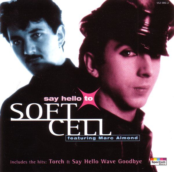 say hello to soft cell 
