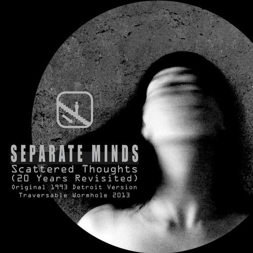 scattered thoughts separate minds  