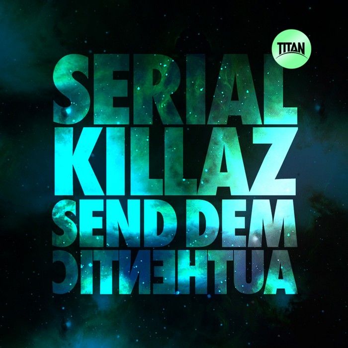send dem authentic serial killaz  
