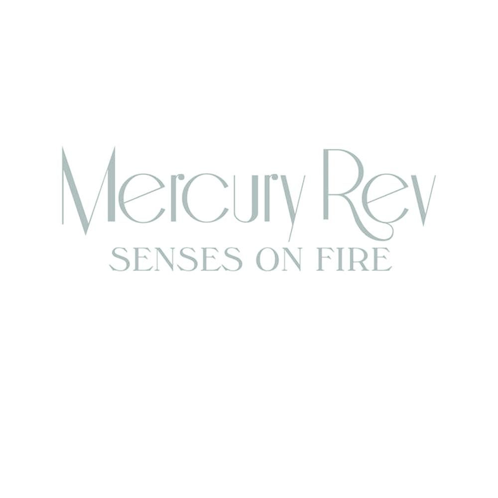senses on fire mercury rev 