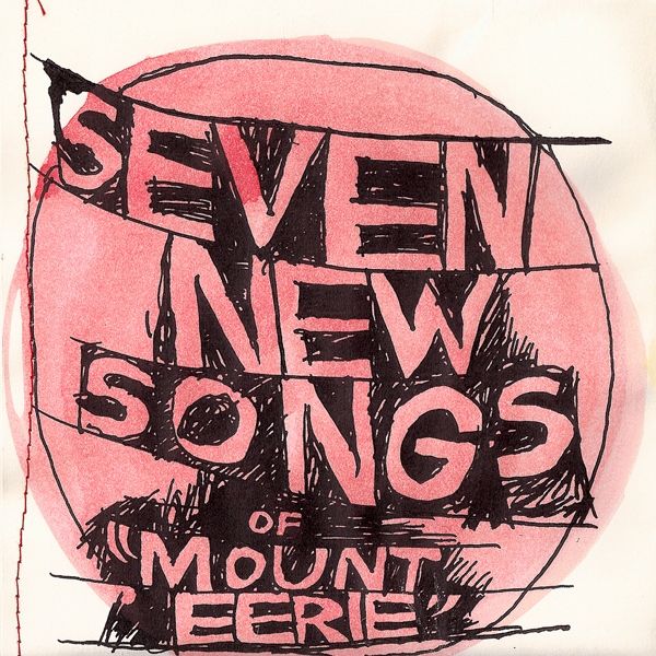 seven new songs of mount eerie 