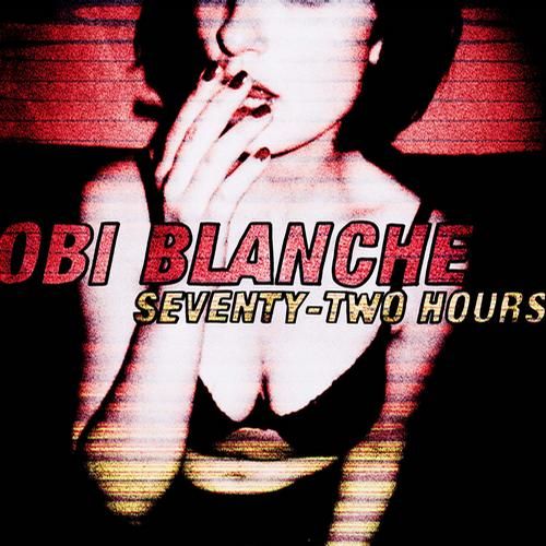 seventy two hours obi blanche  