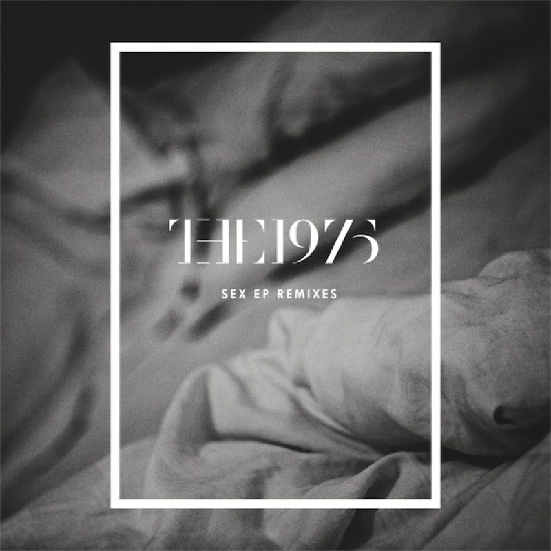 sex ep remixes the 1975  
