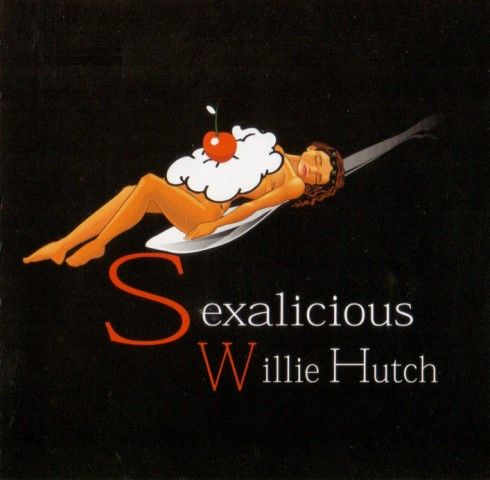 sexalicious willie hutch 