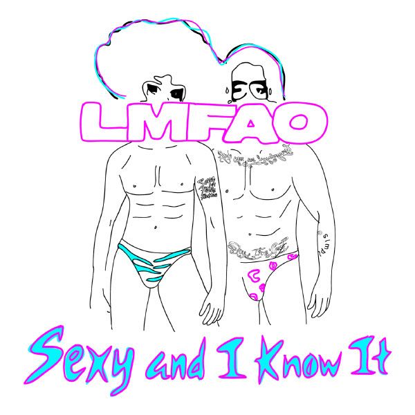 sexy and i know it lmfao 