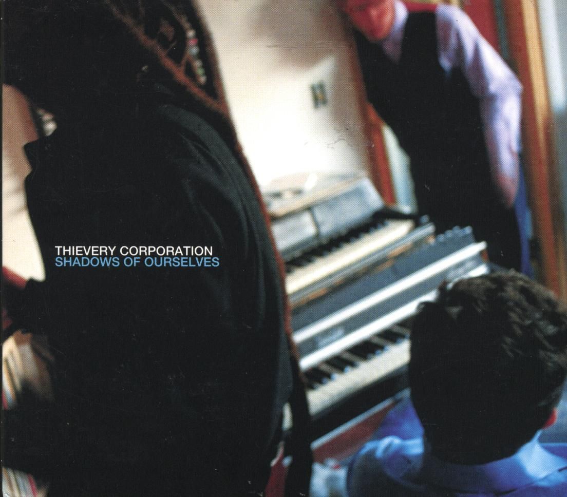 shadows of ourselves thievery corporatio 