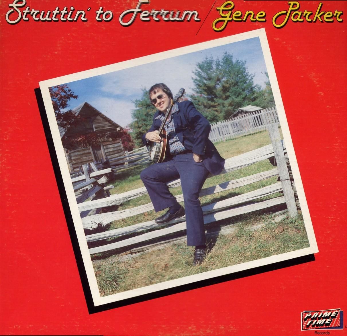 struttin to fer gene parker  