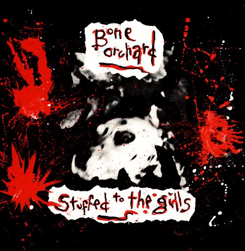 stuffed to the gills bone orchard  