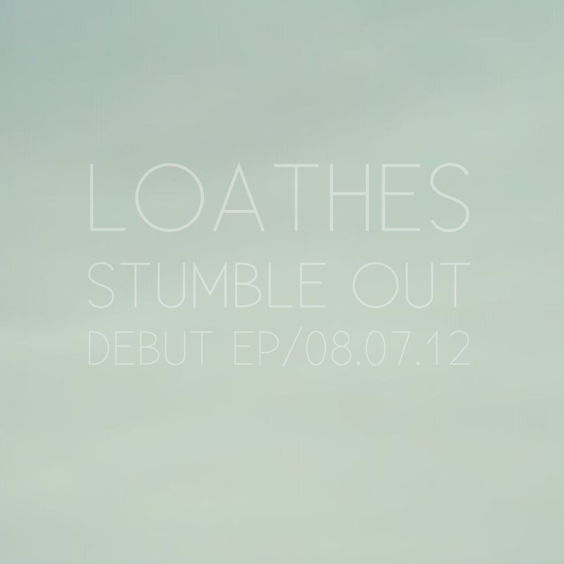 stumble out loathes 