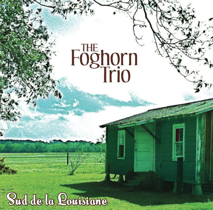 sud de la louisiane the foghorn trio 