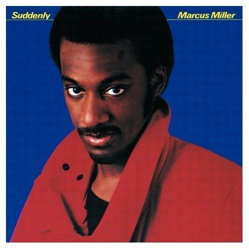 suddenly marcus miller 