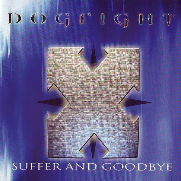 suffer and goodbye dogfight 