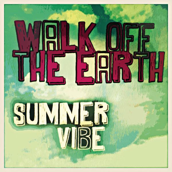 summer vibe walk off the earth 