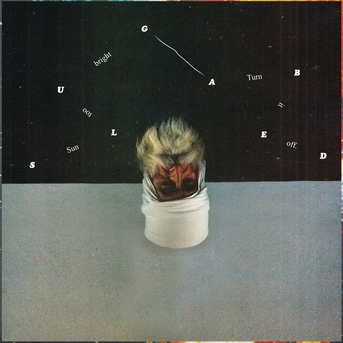 sun too bright turn it off slugabed 