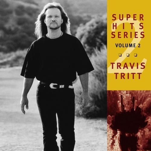 super hits series v travis tritt 