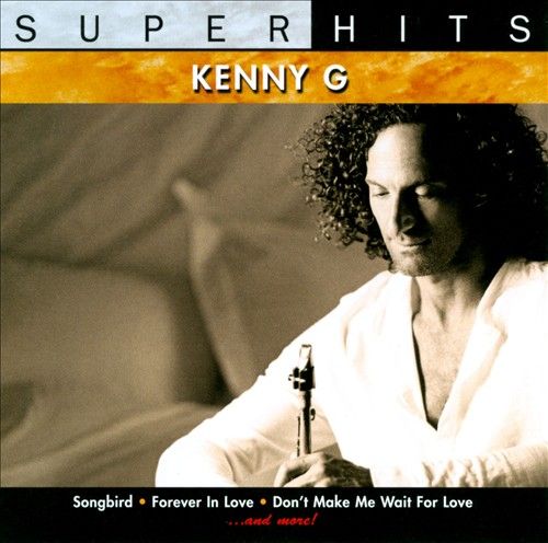 super hits kenny g  
