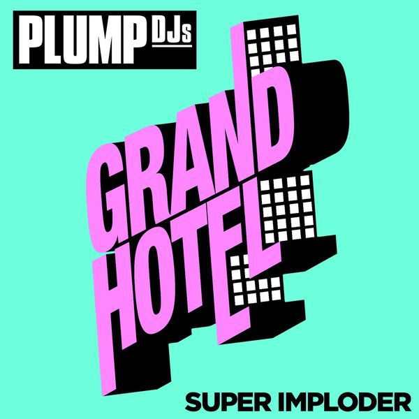 super imploder plump djs 
