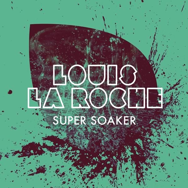 super soaker louis la roche 