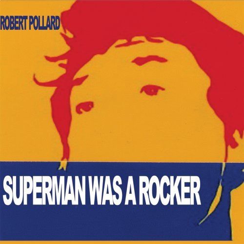 superman was a rocke robert pollard 
