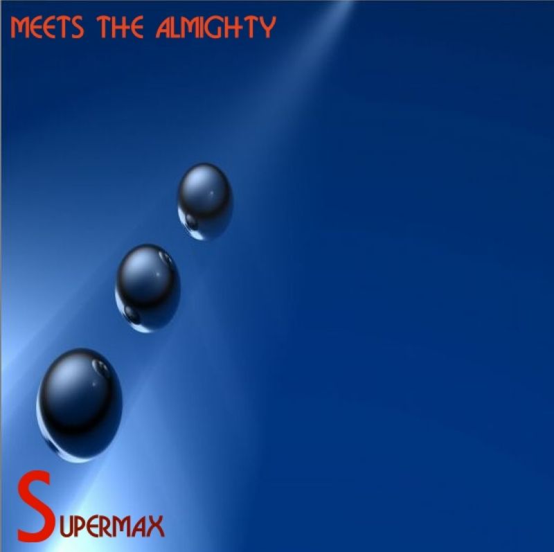 supermax  meets the almighty a