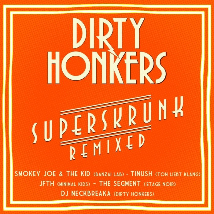 superskrunk remixed dirty honkers  