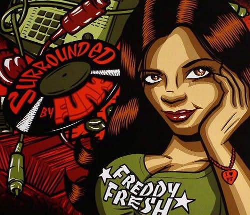 surrounded by funk freddy fresh 