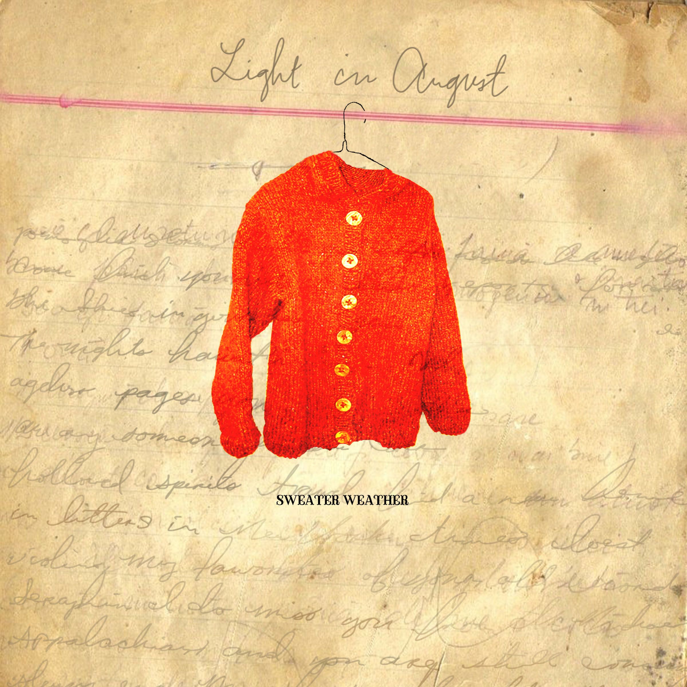 sweater weather light in august 