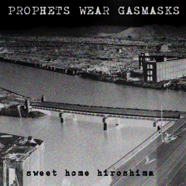sweet home hiroshima prophets wear gasmas 