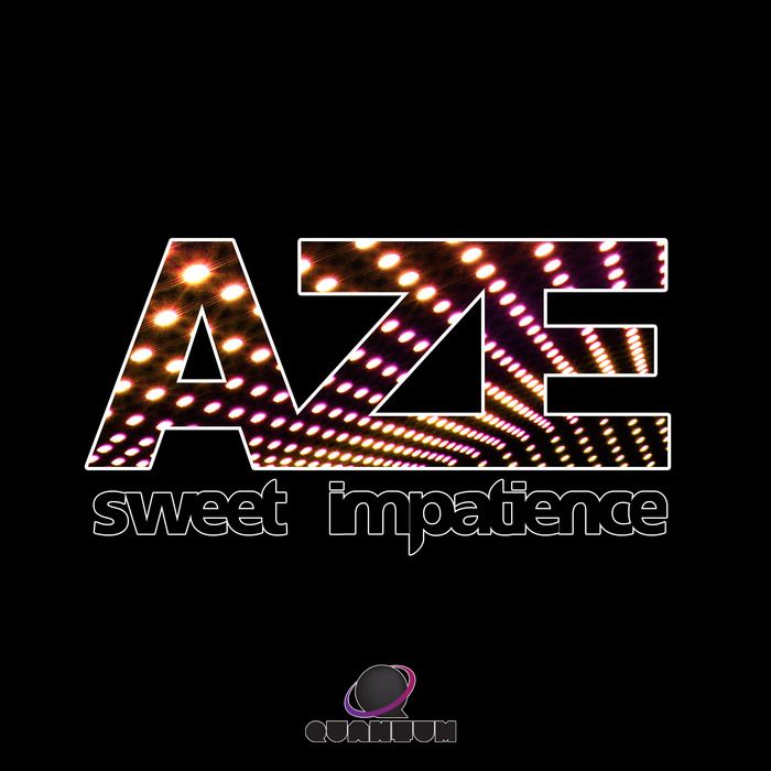 sweet impatience aze  