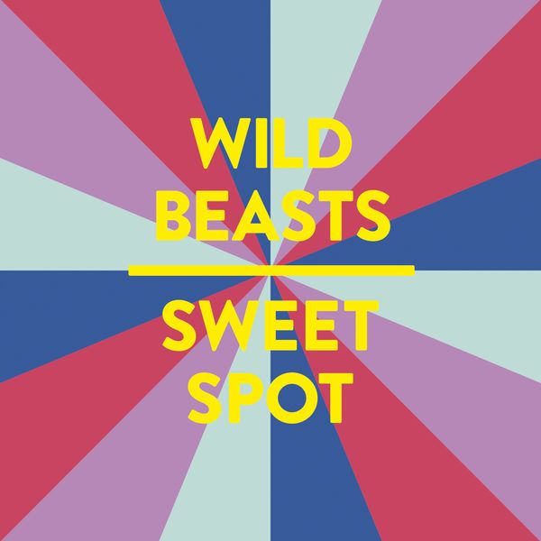 sweet spot wild beasts 