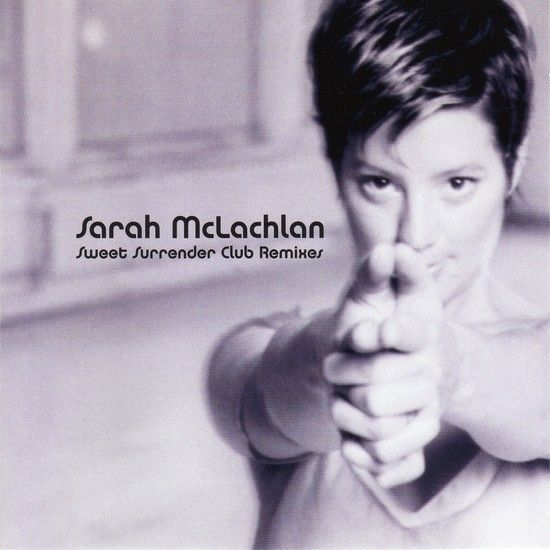 sweet surrender club sarah mclachlan 