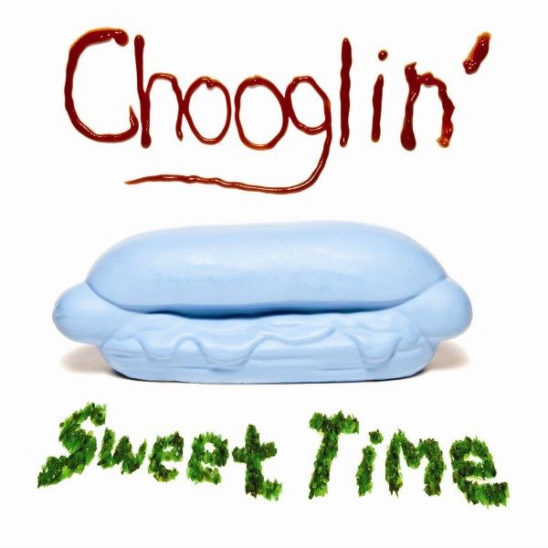 sweet time chooglin  