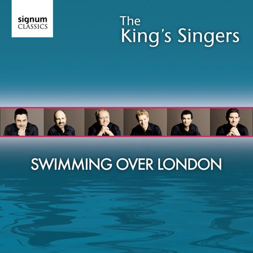 swimming over london the kings singers 
