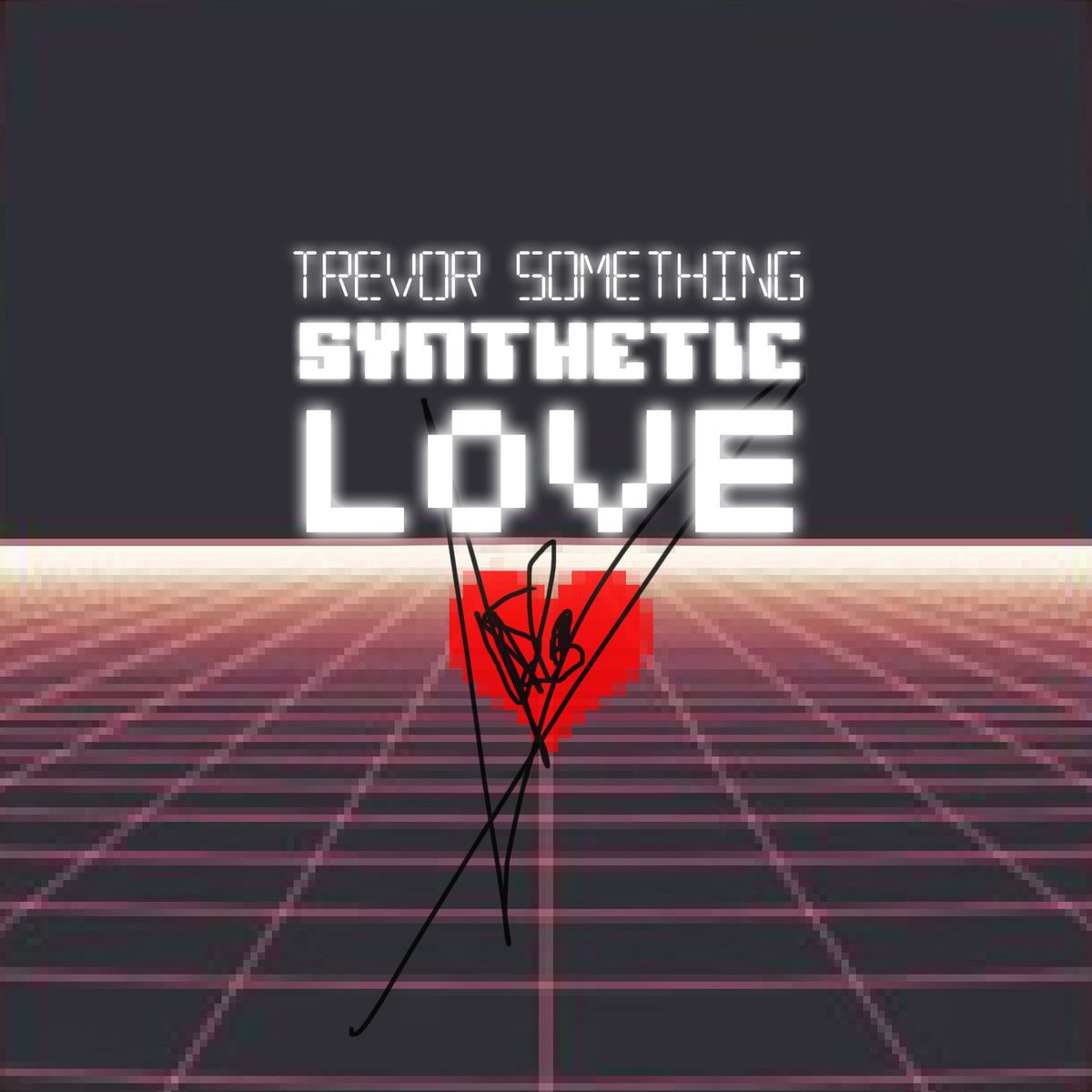 synthetic love trevor something  