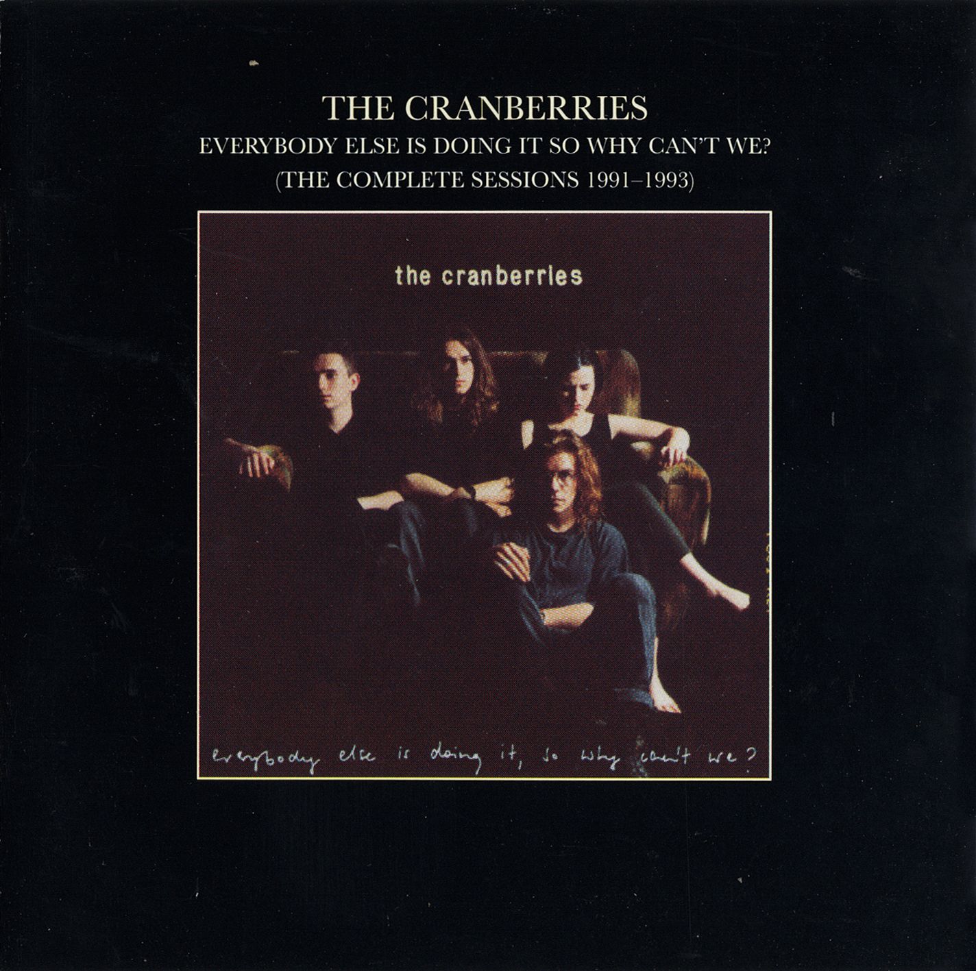 Cranberries альбомы. The Cranberries Everybody else is doing it, so why can't we. The Cranberries 1993. Treasure Box : the complete sessions 1991-99 the Cranberries.