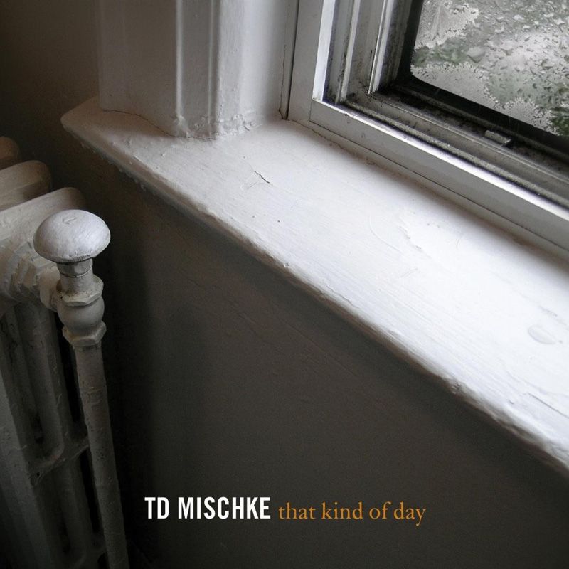 that kind of day td mischke 