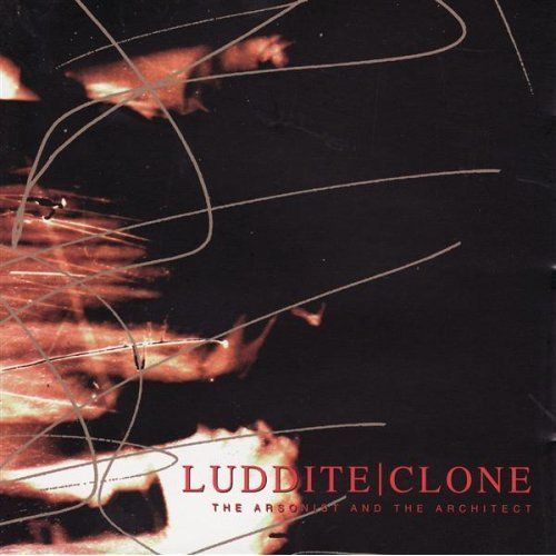 the arsonist and the luddite clone 