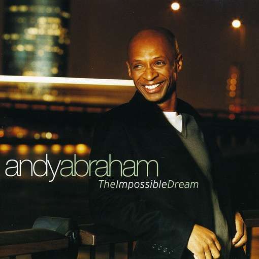 the impossible dream andy abraham 