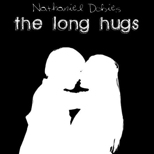 the long hugs nathaniel dobies 