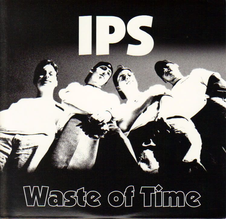 waste of time ips 