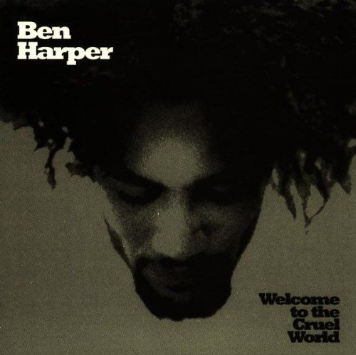 welcome to the cruel world ben harper 