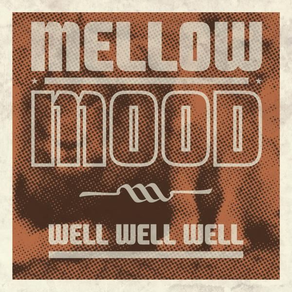 well well well mellow mood 