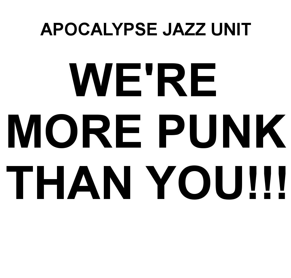 were more punk apocalypse jazz unit 