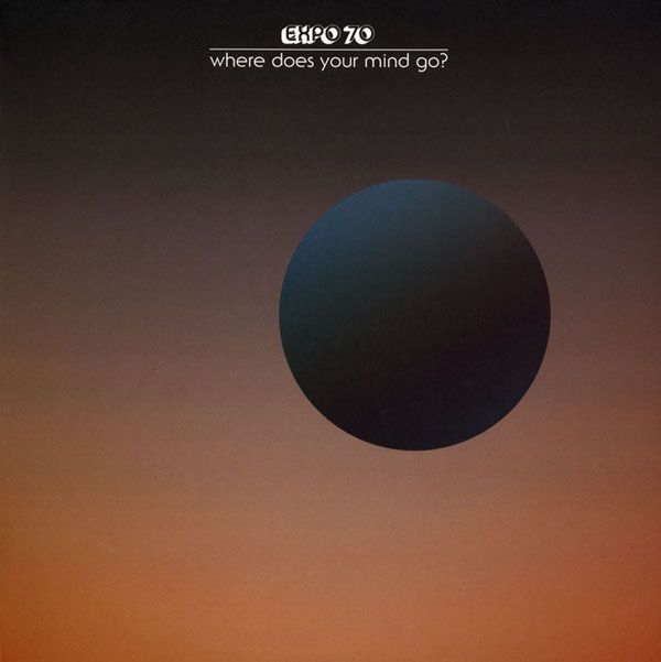 where does your mind go expo 70 