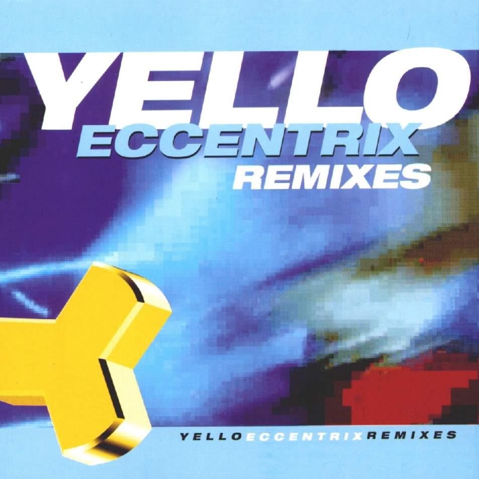 Yello Eccentrix Remixes Front
