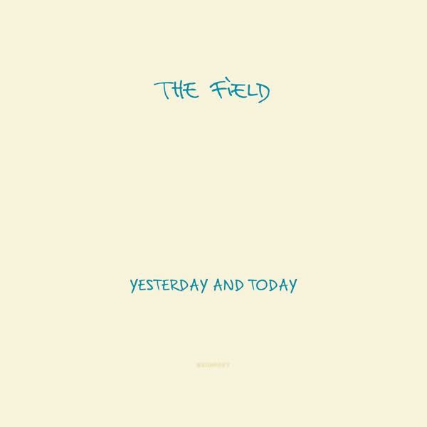 yesterday and today the field 