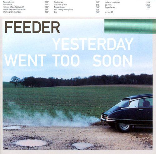 yesterday went too soon feeder 