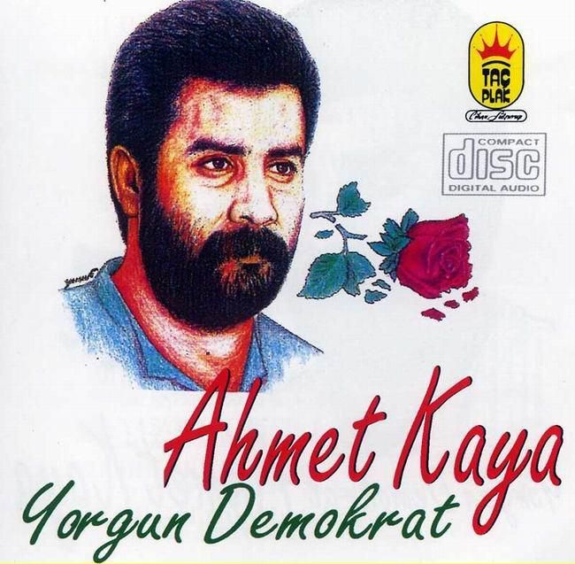 yorgun demokrat ahmet kaya  