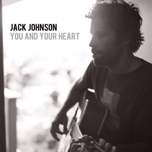 you and your heart jack johnson  