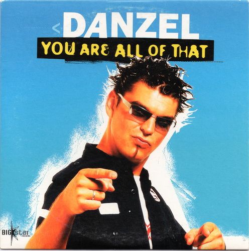 you are all of that danzel 
